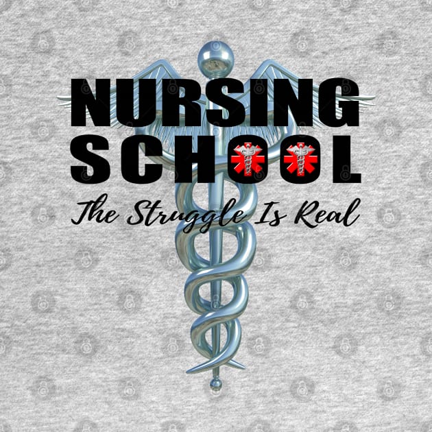 Nursing School The Struggle Is Real by macdonaldcreativestudios